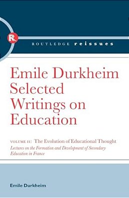 The Evolution Of Educational Thought: Lectures On The Formation And Development Of Secondary Education In France-..
