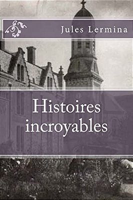 Histoires Incroyables-..
