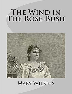 The Wind In The Rose-Bush-..