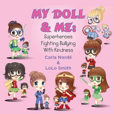 My Doll And Me: Superheroes Fighting Bullying With Kindness-..