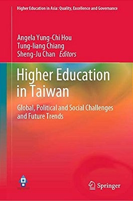 Higher Education In Taiwan: Global, Political And Social Challenges And Future Trends-..
