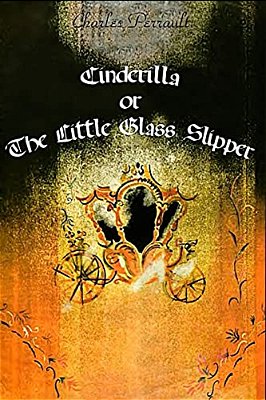 Cinderilla Or The Little Glass Slipper-..