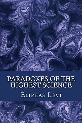Paradoxes Of The Highest Science-..
