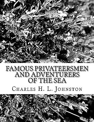 Famous Privateersmen And Adventurers Of The Sea-..