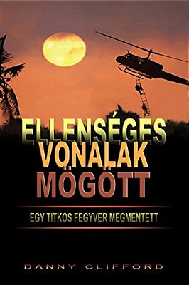 Ellenséges Vonalak Mögött Egy Titkos Fegyver Megmentett - Hungarian-..