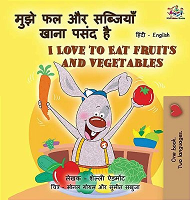 I Love To Eat Fruits And Vegetables (Hindi English Bilingual Books For Kids)-..