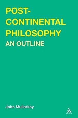 Post-Continental Philosophy: An Outline-..
