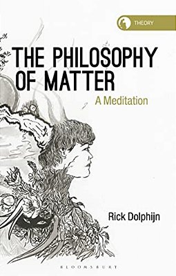 The Philosophy Of Matter: A Meditation-..