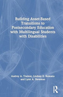 Building Asset-Based Transitions To Postsecondary Education With Multilingual Students With Disabilities-..