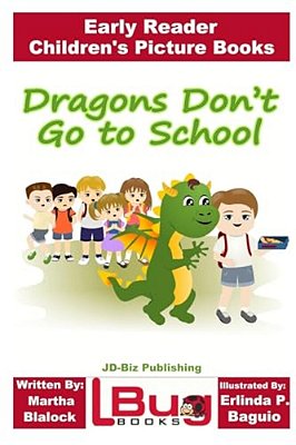 Dragons Don't Go To School - Early Reader - Children's Picture Books-..