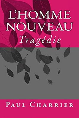 L'Homme Nouveau: Tragédie-..