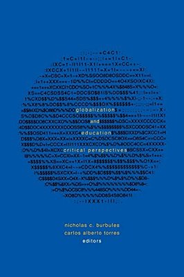 Globalization And Education: Critical Perspectives-..