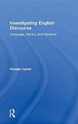 Investigating English Discourse: Language, Literacy, Literature-..
