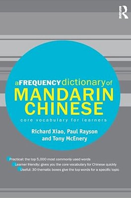 A Frequency Dictionary Of Mandarin Chinese: Core Vocabulary For Learners-..