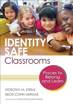 Identity Safe Classrooms, Grades K-5: Places To Belong And Learn-..