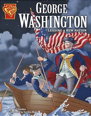 George Washington: Leading A New Nation-..