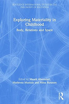 Exploring Materiality In Childhood: Body, Relations And Space-..