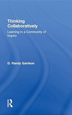 Thinking Collaboratively: Learning In A Community Of Inquiry-..