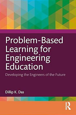Problem-Based Learning For Engineering Education: Developing The Engineers Of The Future-..