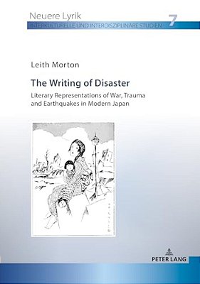 The Writing Of Disaster - Literary Representations Of War, Trauma And Earthquakes In Modern Japan-..
