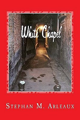 White Chapel: A Story Of The London Fog-..
