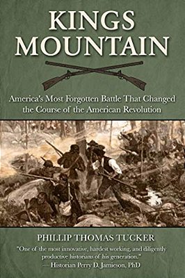 Kings Mountain: America's Most Forgotten Battle That Changed The Course Of The American Revolution-..