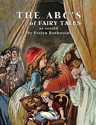 The Abc's Of Fairy Tales: As Retold By Evelyn Rothstein-..