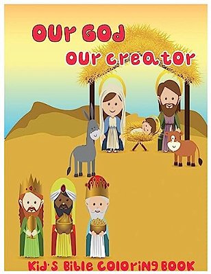 Our God, Our Creator.: Kid's Bible Coloring Book-..