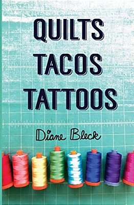 Quilts, Tacos & Tattoos-..
