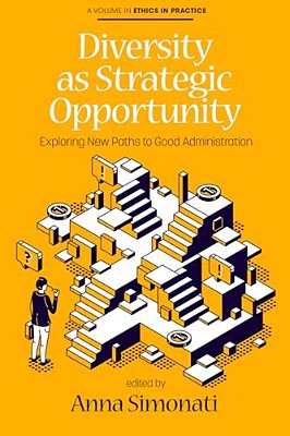 Diversity As Strategic Opportunity: Exploring New Paths To Good Administration-..