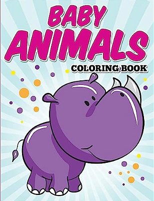 Baby Animals Coloring Book: Kids Coloring Books Ages 2-4-..