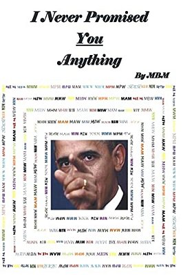 I Never Promised You Anything-..