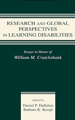 Research And Global Perspectives In Learning Disabilities: Essays In Honor Of William M. Cruikshank-..