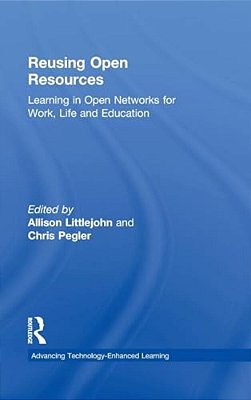 Reusing Open Resources: Learning In Open Networks For Work, Life And Education-..
