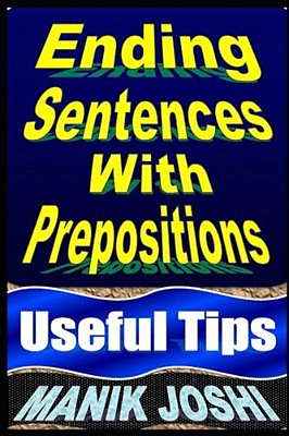 Ending Sentences With Prepositions: Useful Tips-..