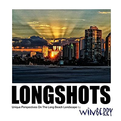Longshots: Unique Perspectives On The Long Beach Landscape-..