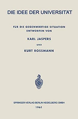 Die Idee Der Universität: Für Die Gegenwärtige Situation-..