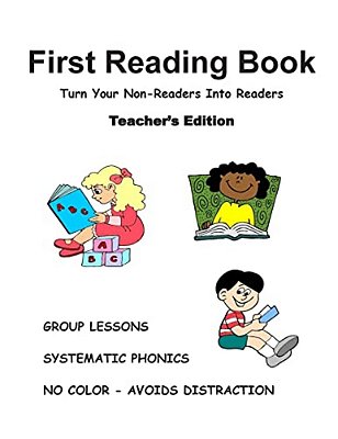 First Reading Book, Teacher's Edition: Group Lessons To Turn Non-Readers Into Readers-..