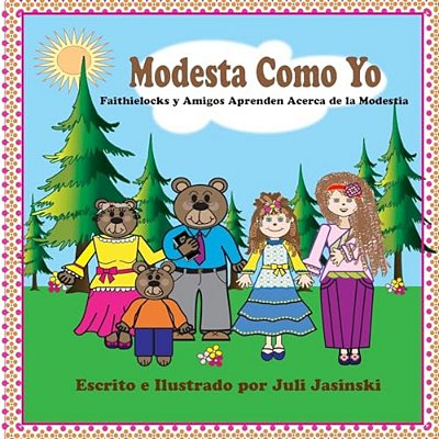 Modesta Como Yo: Faithielocks Y Amigos Aprenden Acerca De La Modestia-..