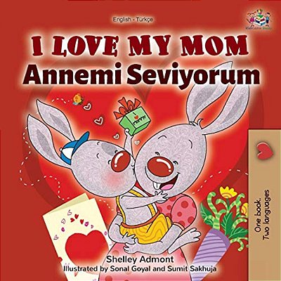 I Love My Mom (English Turkish Bilingual Book)-..