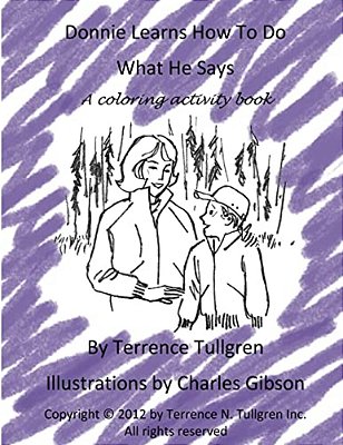 Donnie Learns How To Do What He Says: A Coloring Activity Book-..