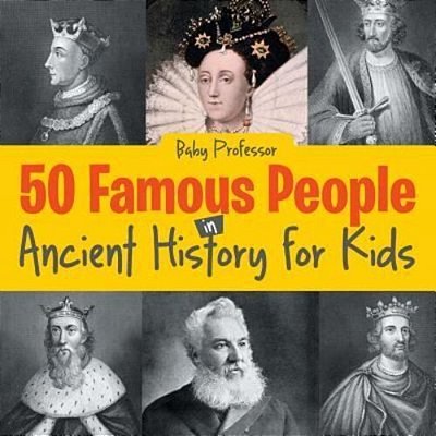50 Famous People In Ancient History For Kids-..