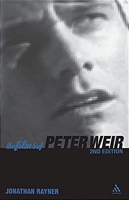 The Films Of Peter Weir: 2ND Edition-..