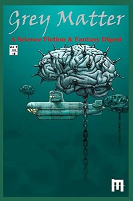 Grey Matter: A Science Fiction & Fantasy Digest-..