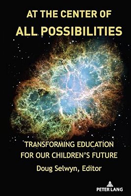 At The Center Of All Possibilities: Transforming Education For Our Children's Future-..