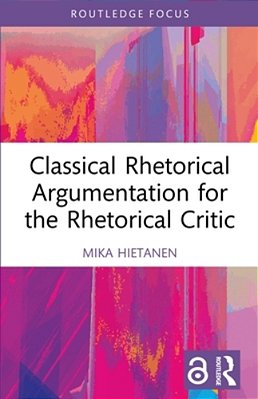 Classical Rhetorical Argumentation For The Rhetorical Critic-..