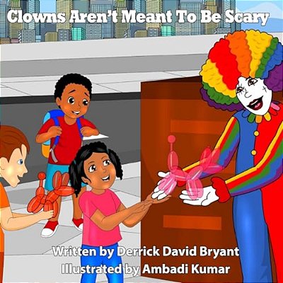 Clowns Aren't Meant To Be Scary-..