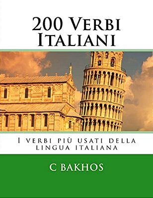 200 Verbi Italiani: I Verbi Più Usati Della Lingua Italiana-..