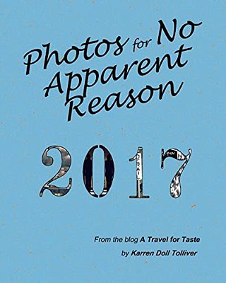Photos For No Apparent Reason 2017:... And The Stories Behind Those Funny Pictures At The End Of Each A Travel For Taste Blog Post-..