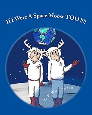 If I Were A Space Moose Too!!!!-..